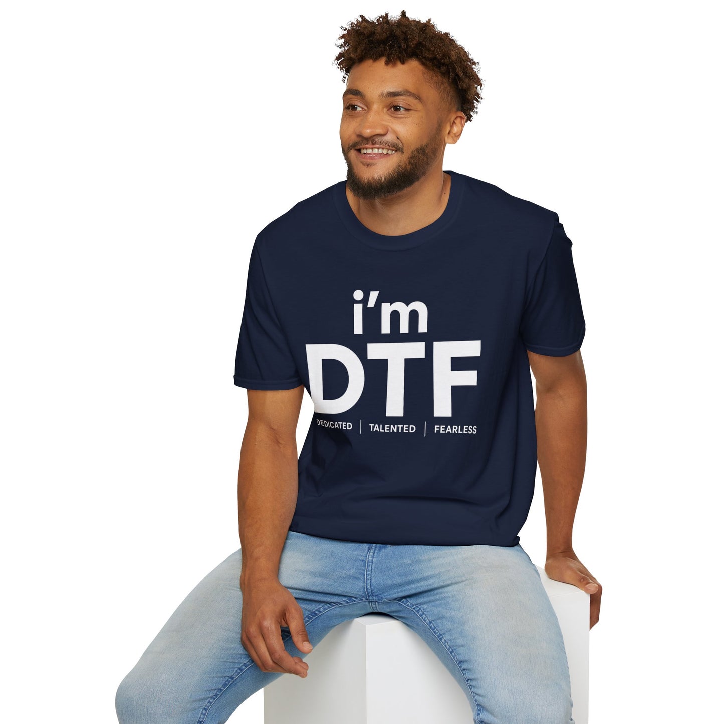 i'm DTF (Dedicated | Talented | Fearless)
