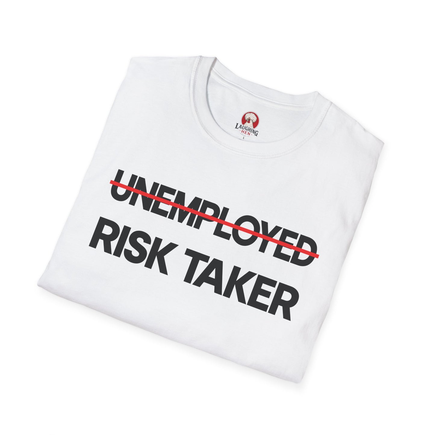 ̶U̶N̶E̶M̶P̶L̶O̶Y̶E̶D̶ RISK TAKER