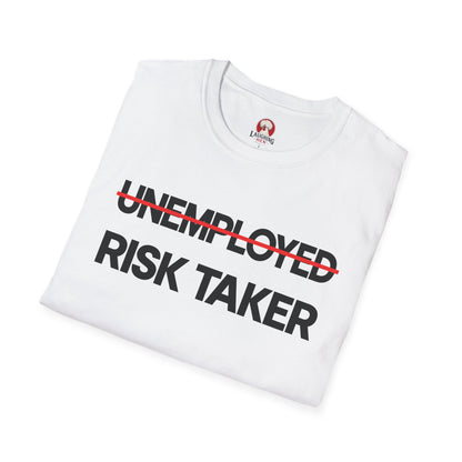 ̶U̶N̶E̶M̶P̶L̶O̶Y̶E̶D̶ RISK TAKER