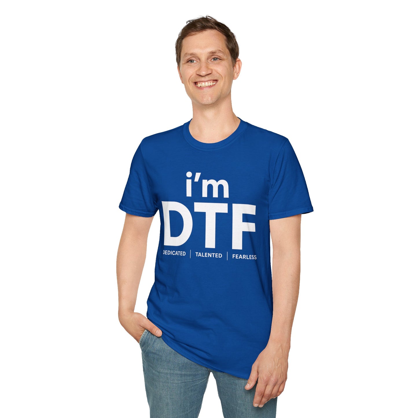i'm DTF (Dedicated | Talented | Fearless)