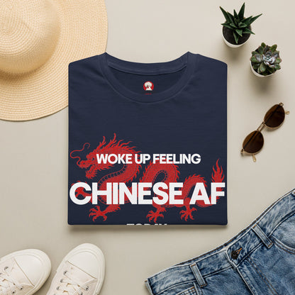 Woke Up Feeling Chinese AF Today