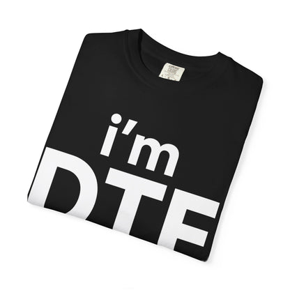 I'm DTF (Dedicated | Talented | Fearless)