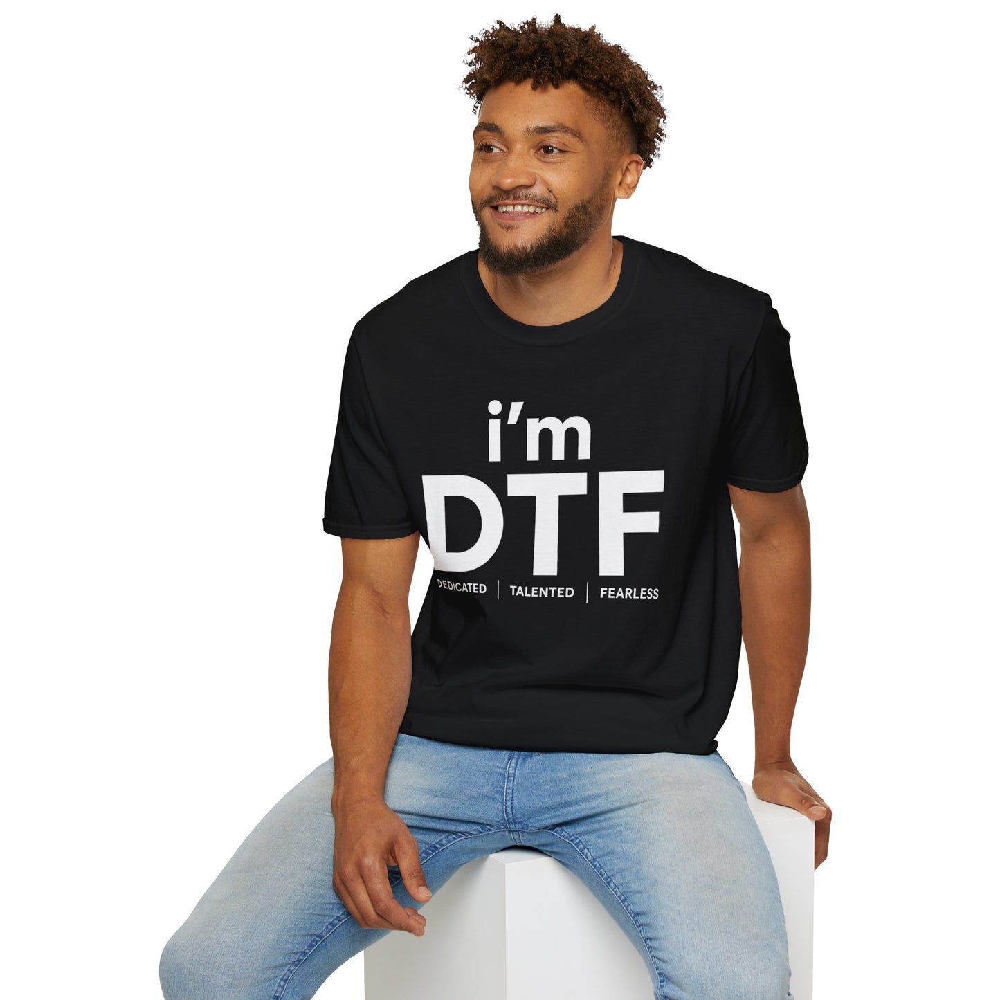 i'm DTF (Dedicated | Talented | Fearless)
