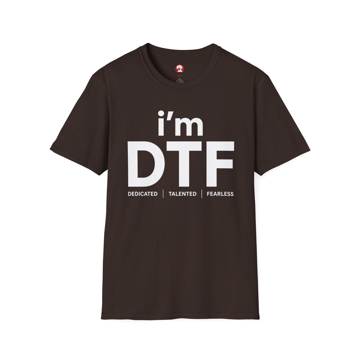 i'm DTF (Dedicated | Talented | Fearless)