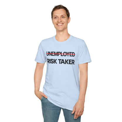̶U̶N̶E̶M̶P̶L̶O̶Y̶E̶D̶ RISK TAKER