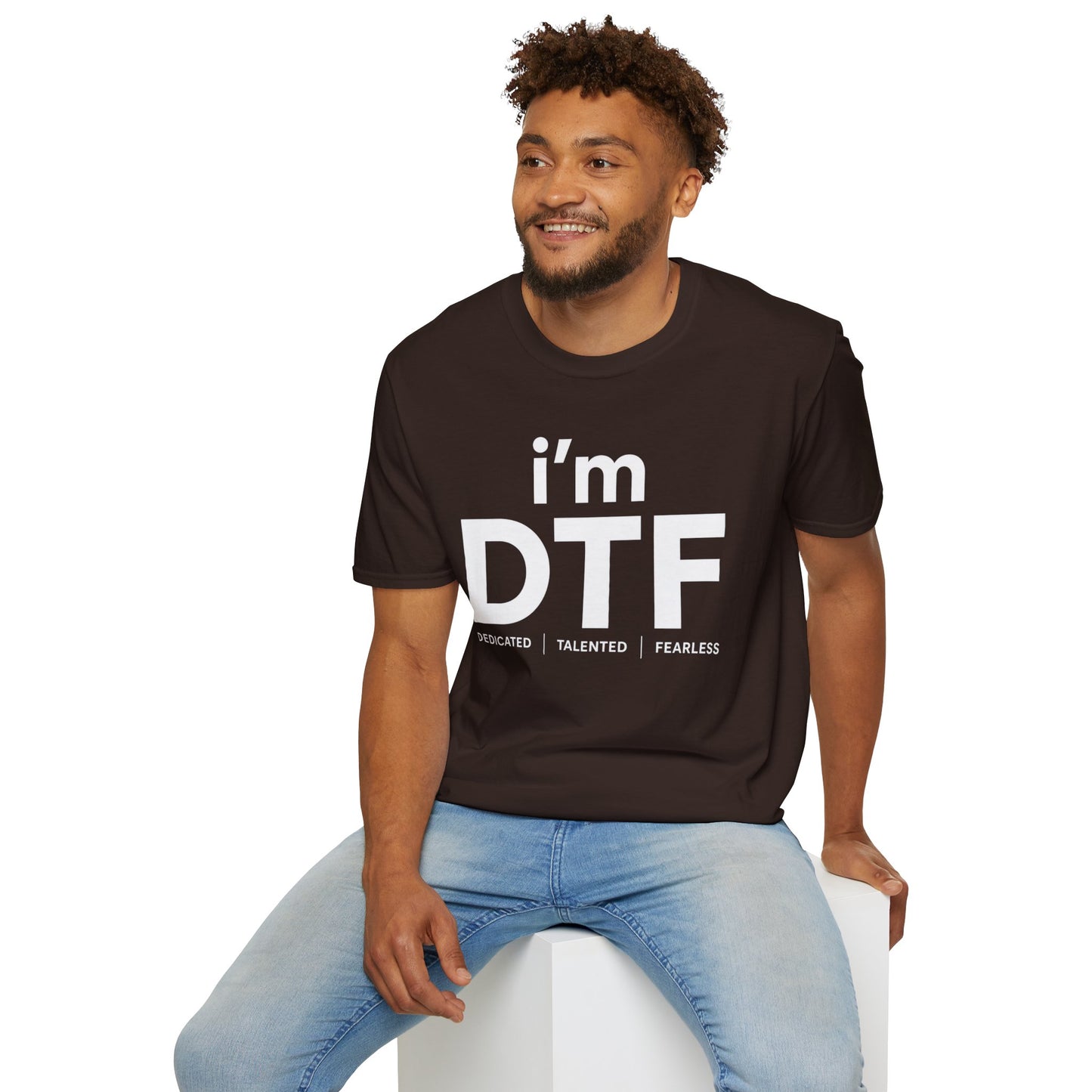 i'm DTF (Dedicated | Talented | Fearless)