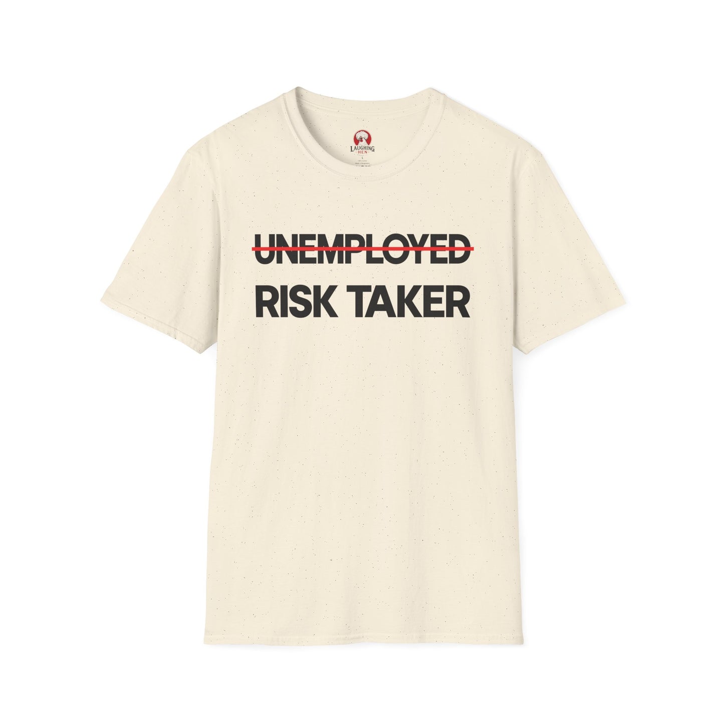 ̶U̶N̶E̶M̶P̶L̶O̶Y̶E̶D̶ RISK TAKER