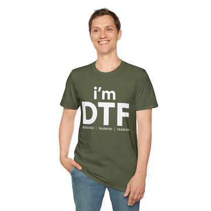 i'm DTF (Dedicated | Talented | Fearless)