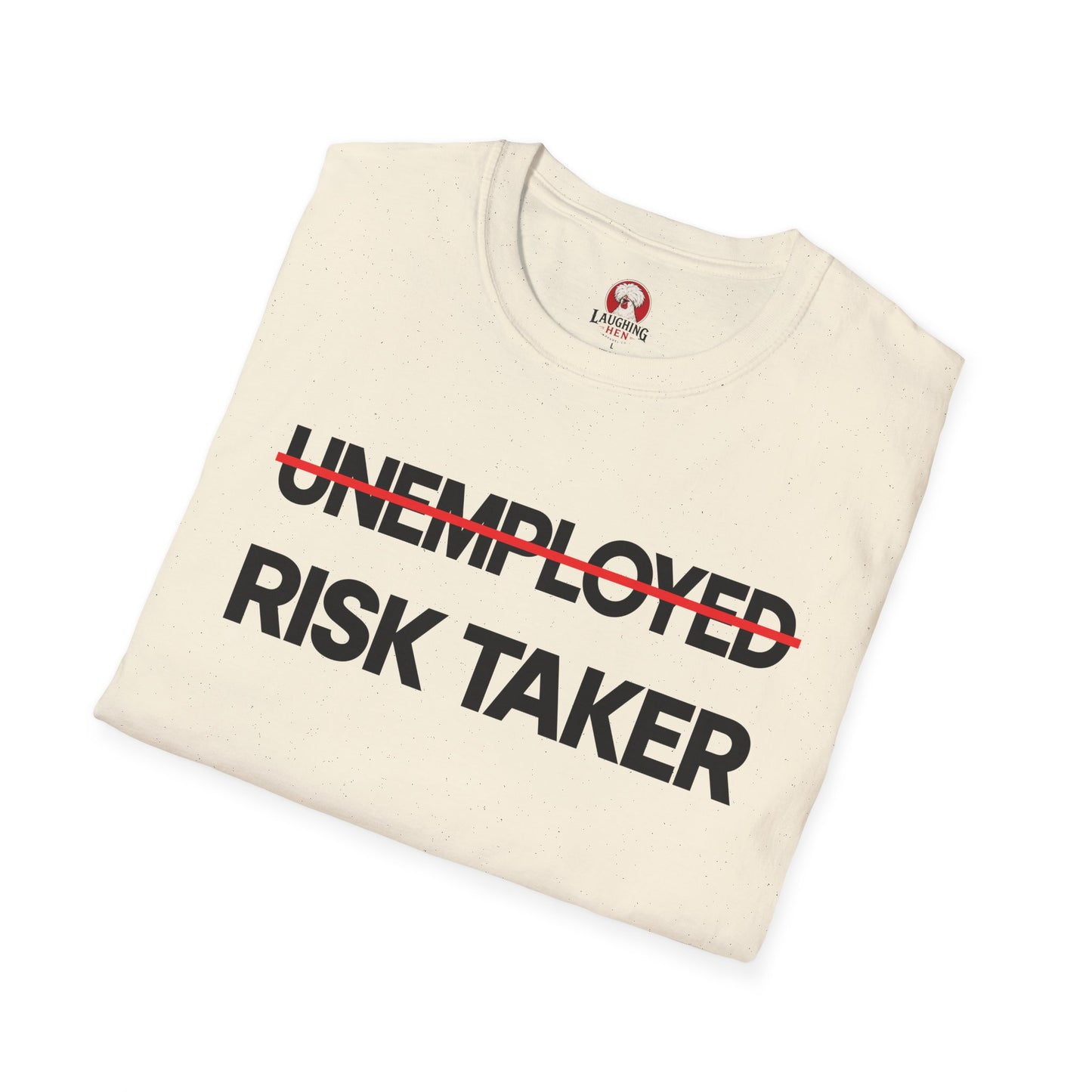 ̶U̶N̶E̶M̶P̶L̶O̶Y̶E̶D̶ RISK TAKER