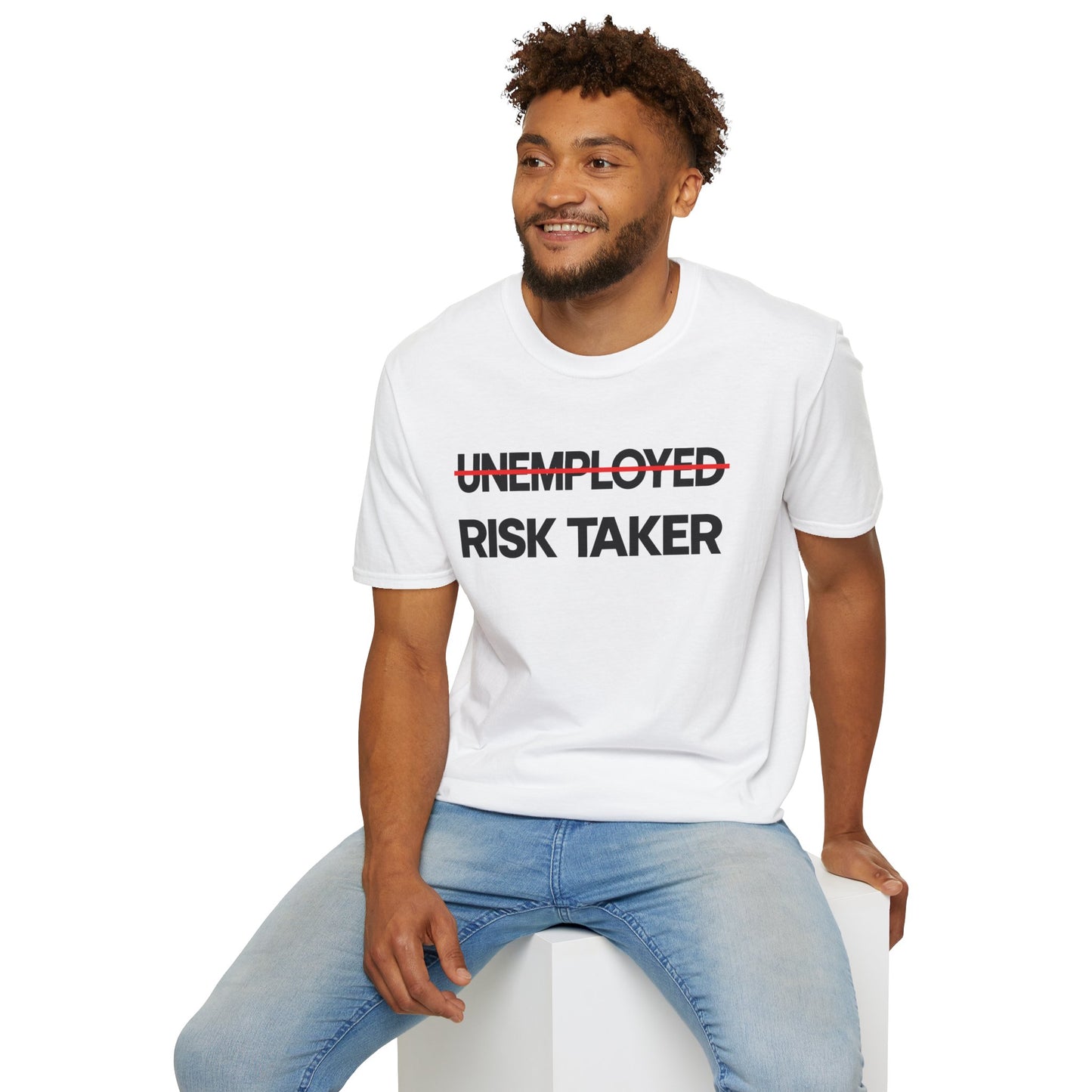̶U̶N̶E̶M̶P̶L̶O̶Y̶E̶D̶ RISK TAKER